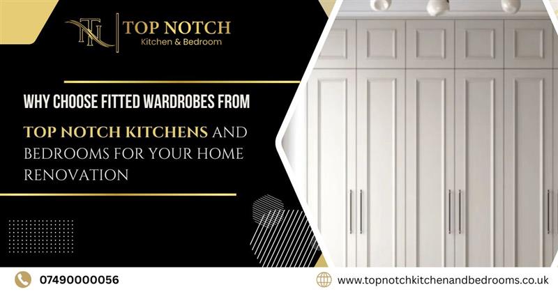 Why choose fitted wardrobes from Top Notch kitchens and bedrooms for your home renovation blog featured image