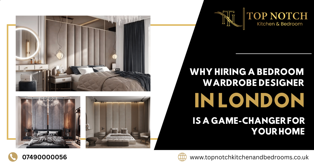 Creative And Effective High Quality Bedroom Wardrobes Designer In London - Crafted By Top Notch Kitchens And Bedrooms blog featured image