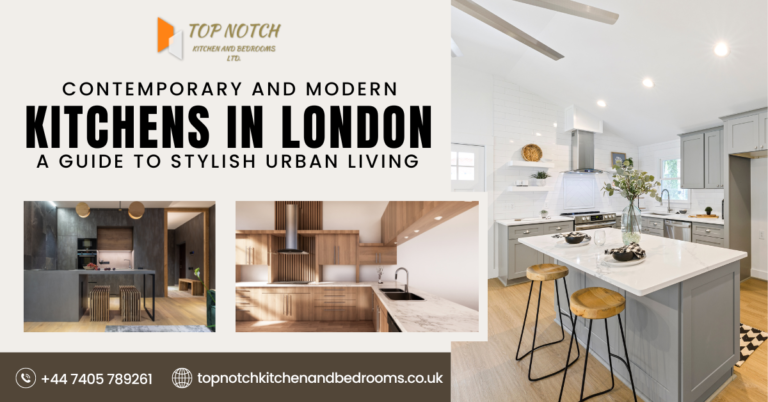 Contemporary and Modern Kitchens in London: A Guide to Stylish Urban Living